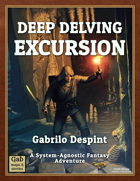 Deep Delving Excursion