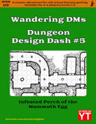 WDM05 Dungeon Design Dash #5 - Infested Perch of the Mammoth Egg