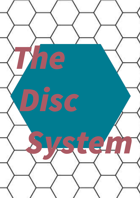 The Disc System