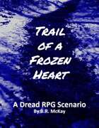 Dread: Trail of a Frozen Heart