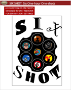 Six Shot: Six one-hour one-shots for Savage Worlds — product thumbnail