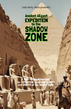 Ancient AEgypt: Expedition to the Shadow Zone