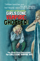 Girls Gone Vampire: GHOStED!