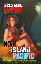 Girls Gone Vampire: Noir Island Pacific
