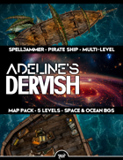 Adeline's Dervish - SpellJammer and Pirate Ship - 5 Levels (Roll20)