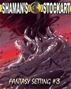 Shaman's Stoackart Fantasy Setting #3
