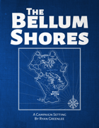 The Bellum Shores: A Campaign Setting