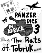 Panzer Dice 3, In Africa, Episode 1: The Rats of Tobruk