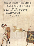 The Backstories Book: Martial and Arcane Characters Volume II