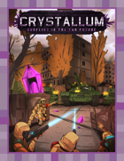 Crystallum: Conflict in the Far Future