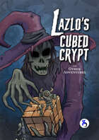 Lazlo's Cubed Crypt and Other Adventures