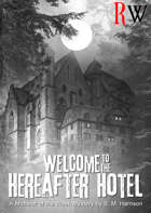 Welcome to the Hereafter Hotel - A Monster of the Week Mystery