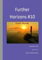 Further Horizons #10 - Exotic Worlds