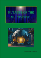 Mutants of the Multiverse
