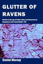 Glutter of Ravens: Warfare in the Age of Arthur