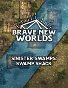 Sinister Swamps: Swamp Shack