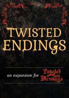 Twisted Endings: A Tangled Blessings Expansion