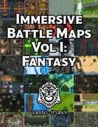 Immersive Battle Maps Vol I: Fantasy