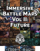 Immersive Battle Maps Vol II: Future