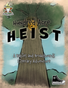 Hundred Acre Heist: A Babies and Broadswords Literary Adventure
