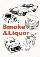 Smoke and Liquor