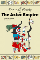 A Fantasy Guide to the Aztec Empire