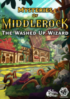 Middlerock Mysteries: The Washed Up Wizard | A One Shot Adventure
