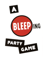 A Bleeping Party Game
