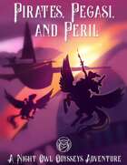 Pirates, Pegasi, and Peril