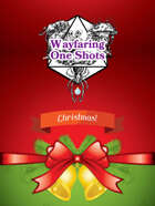 Wayfaring One Shots - Christmas Edition