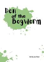 Den of the Bogworm: A Single-Page Adventure