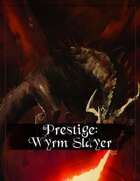 Prestige: Wyrm Slayer