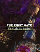 The First Gate: The Gods We Buried