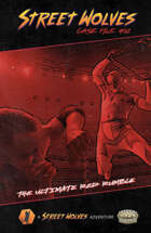 Street Wolves Case Files 001: The Ultimate Red Rumble Adventure