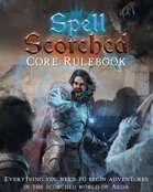 Spell Scorched Core Rulebook