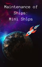 Maintanence of Ships: Mini Ships