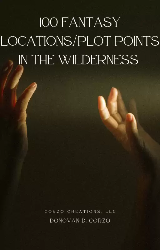 100 Fantasy Locations/Plot points in the Wilderness
