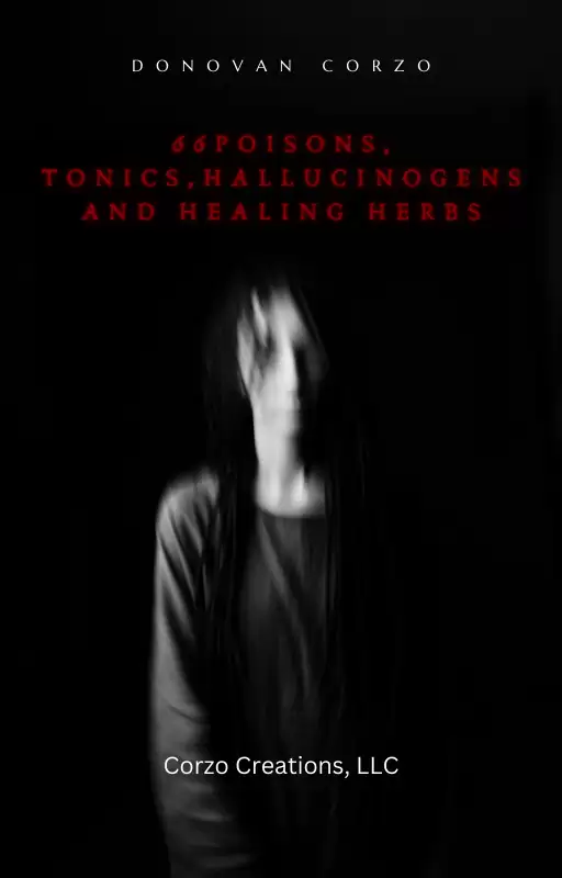 66 Poisons, Tonics, Hallucinogens and Healing Herbs-List
