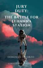 Jury Duty: The Battle for Lehanna Station