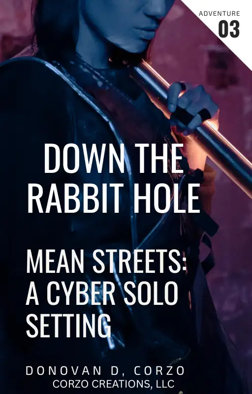 Down the Rabbit Hole for Mean Streets: A Cyber (Solo) Adventure