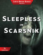 Sleepless in Scarsnik