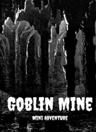 Mini Adventure - Goblin Mine