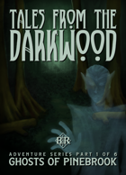 Tales from the Darkwood Part 1: Ghosts of Pinebrook
