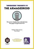 Superseeds Presents #1: The Armagedroid (Advanced FASERIP)