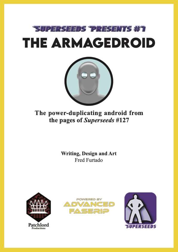 Superseeds Presents #1: The Armagedroid (Advanced FASERIP)