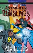 Axiom-man Episode No. 3: Rumblings - A Superhero Novel