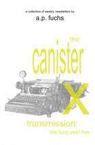 The Canister X Transmission: The Long Year Five - Collected Newsletters