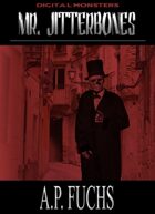 Mr. Jitterbones: A Jack the Ripper Story (Digital Monsters)