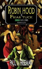 Robin Hood and Friar Tuck: Zombie Killers - A Canterbury Tale