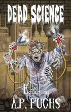 Dead Science: A Zombie Anthology